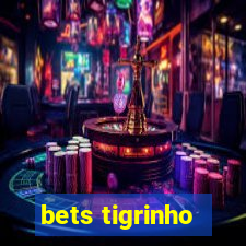 bets tigrinho